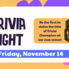 Trivia Night Friday, November 14, 2025